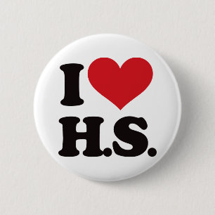 I Love HS (High School)! Button