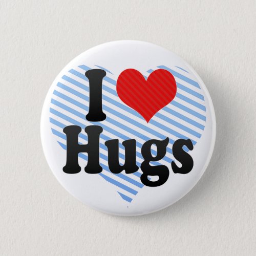 I Love Hugs Button