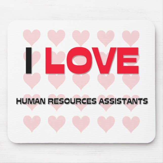 I LOVE HUMAN RESOURCES ASSISTANTS MOUSE PAD (Front)