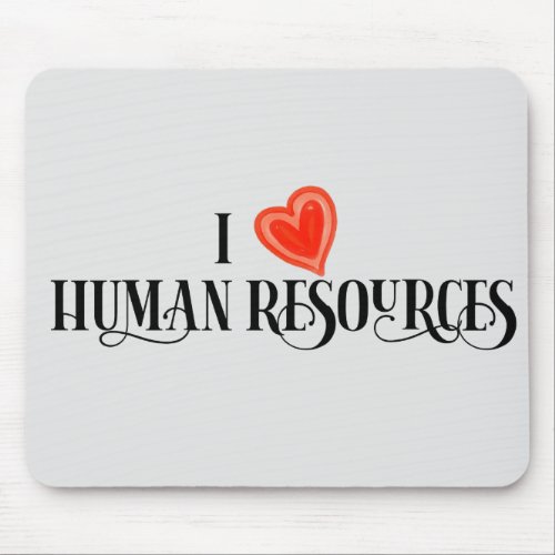 I Love Human Resources HR gift office Mouse Pad