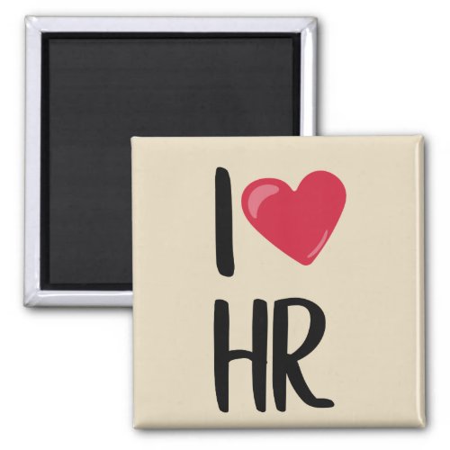 I Love Human Resources HR Magnet