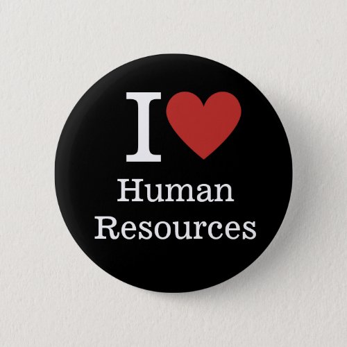 I ️ Love Human Resources Pin Button