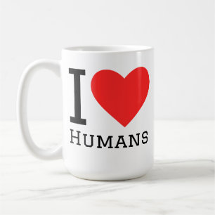 I love humans coffee mug