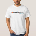 I Love Hummingbirds T-Shirt