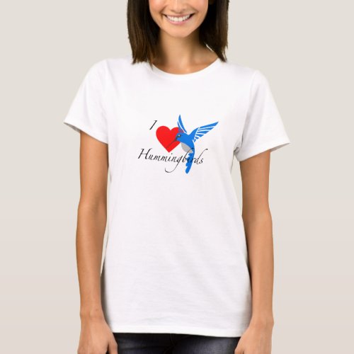 I Love Hummingbirds T_Shirt