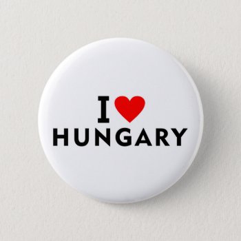 I Love Hungary Country Like Heart Travel Tourism S Button by tony4urban at Zazzle