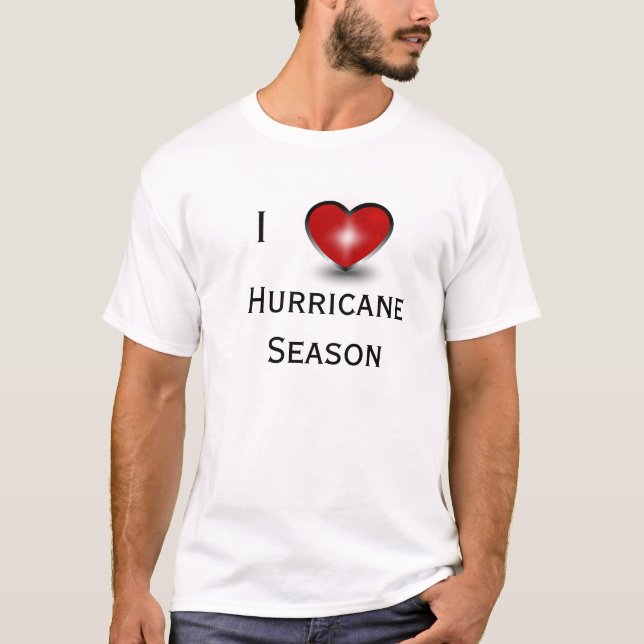 I Love Hurricane Season T-Shirt (Front)
