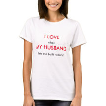 I love husband/robotics