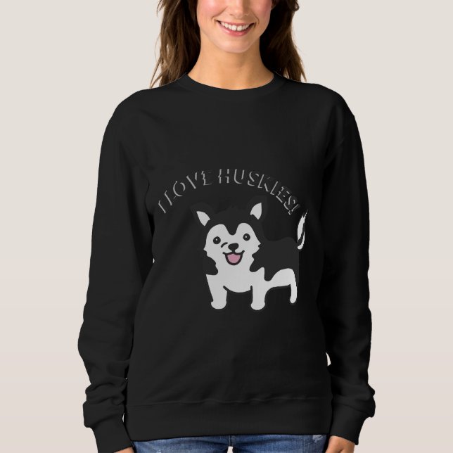 I Love Huskies!     Sweatshirt (Front)