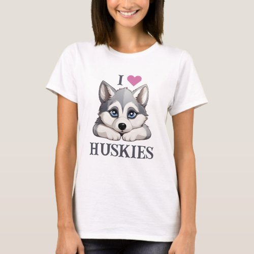 I Love Huskies T_Shirt