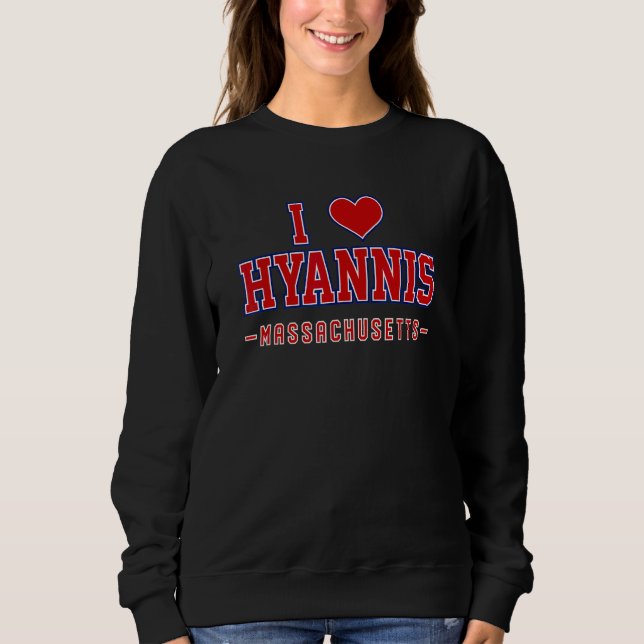 I Love Hyannis Massachusetts Sweatshirt (Front)