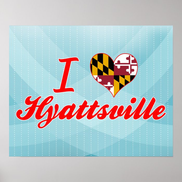 I Love Hyattsville, Maryland Poster