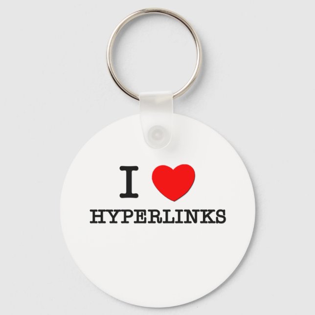 I Love Hyperlinks Keychain (Front)