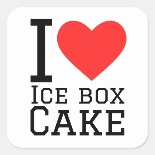 I love ice box cake  square sticker