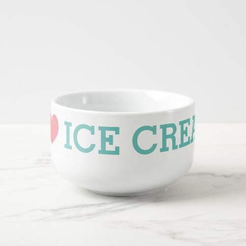I love ice cream Cute i heart bowl mug