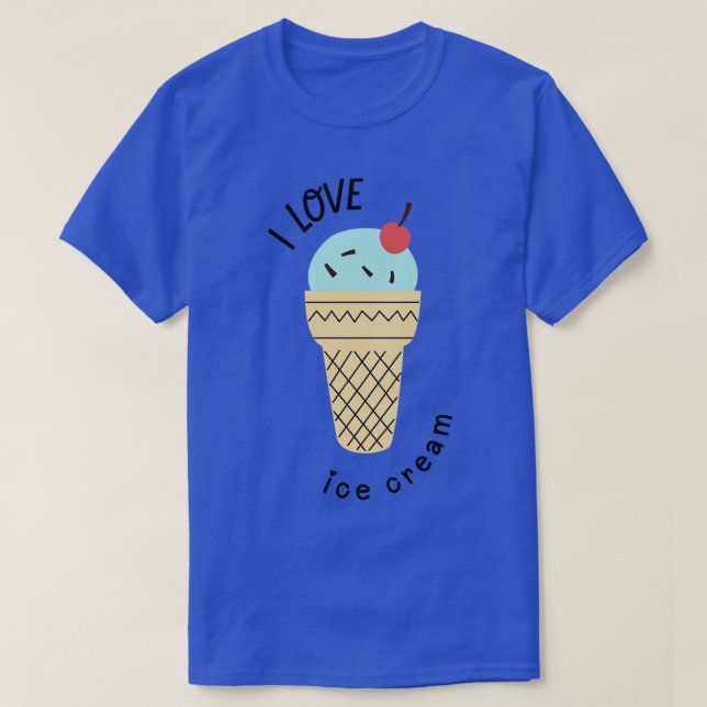 I love ice cream T-Shirt (Design Front)