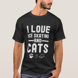 I Love Ice Skating And Cats / Skater Player Gift T-Shirt