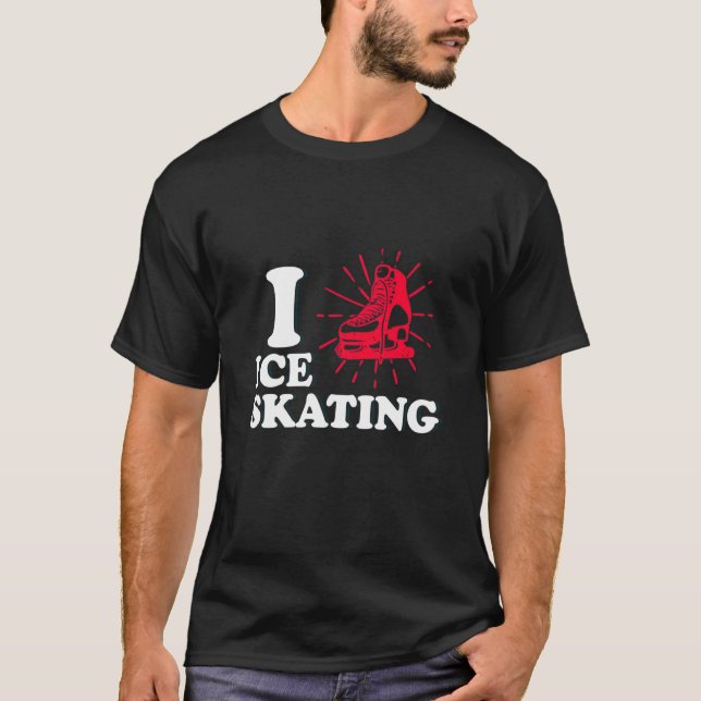 I LOVE ICE SKATING T-Shirt (Front)