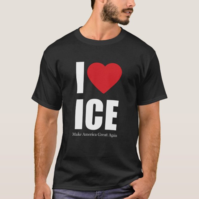 I Love ICE Tee Patriotic Immigration Enforcement (Front)