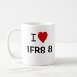 I Love IFRS 8 Operating Segments Accounting Quote Coffee Mug