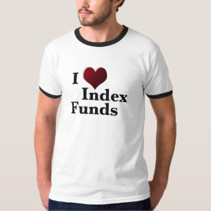 I love index funds Financial Independence  T-Shirt