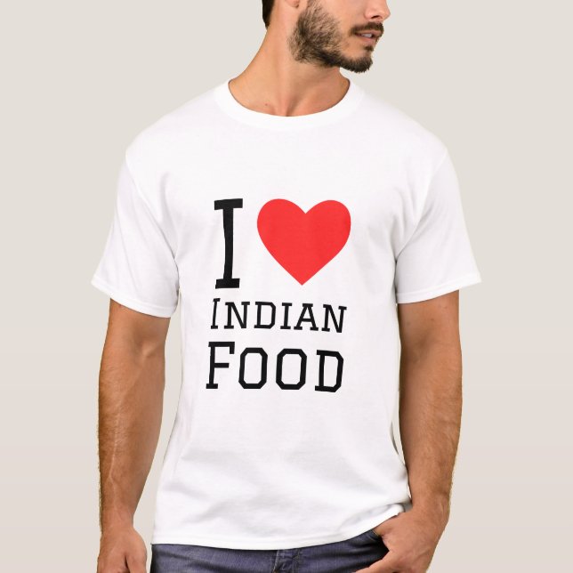 I love Indian food T-Shirt (Front)