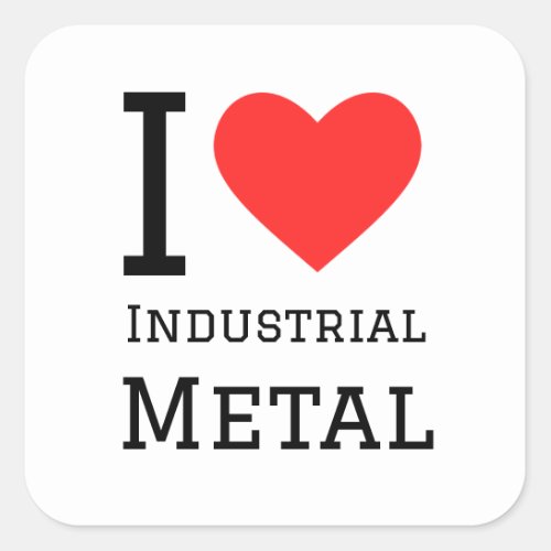 I love industrial metal square sticker