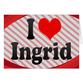 I love Ingrid Cards