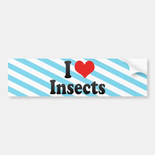 I Love Insects Bumper Sticker