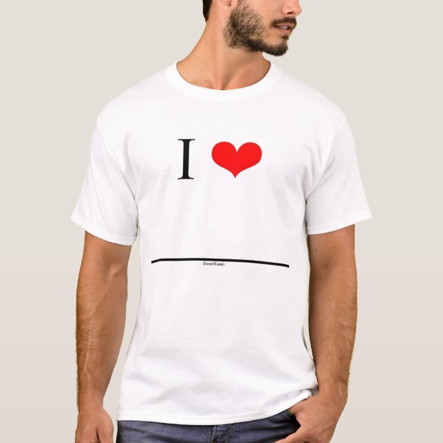 I Love (Insert Name) T-Shirt (Front)