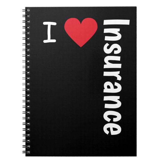 I Love Insurance Agent Broker Adviser Fun Gift Notebook (Front)