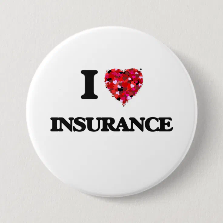 I Love Insurance Button 