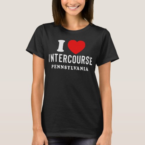 I love Intercourse Pennsylvania T_Shirt