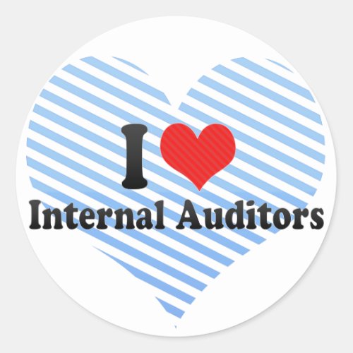 I Love Internal Auditors Classic Round Sticker
