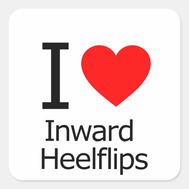 I Love Inward Heelflips Square Sticker (Front)