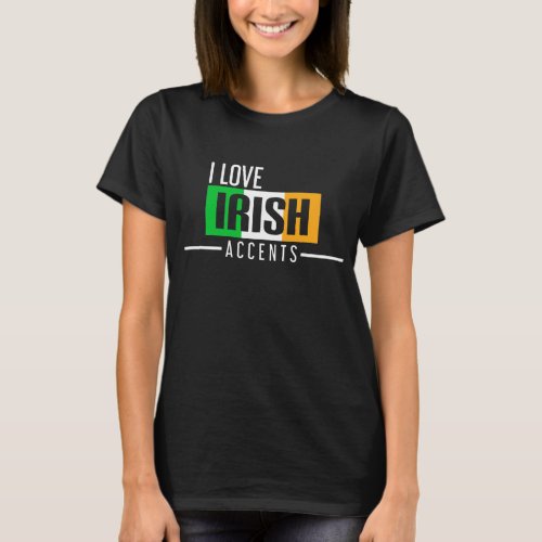 I Love Irish Accents Mother Language  T_Shirt