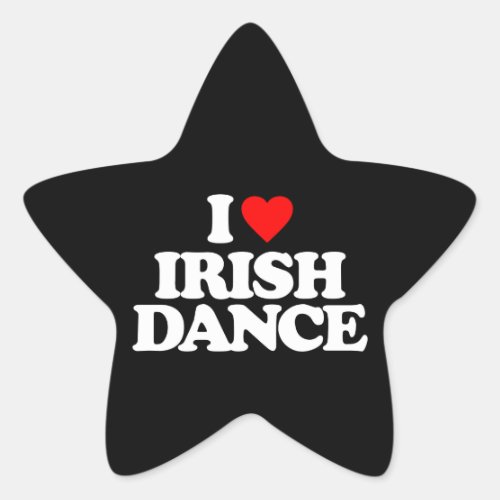 I LOVE IRISH DANCE STAR STICKER