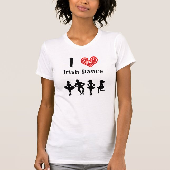 I love Irish Dance T-Shirt (Front)