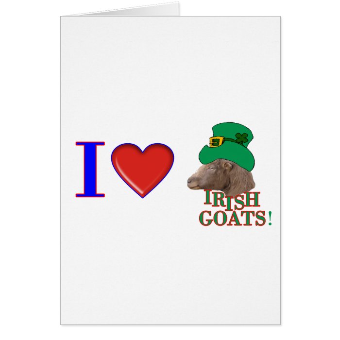 I Love Irish Goats   ST. PATRICK'S DAY GIFT Cards