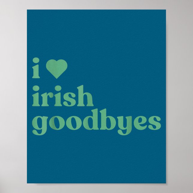 I Love Irish Goodbyes  Poster (Front)