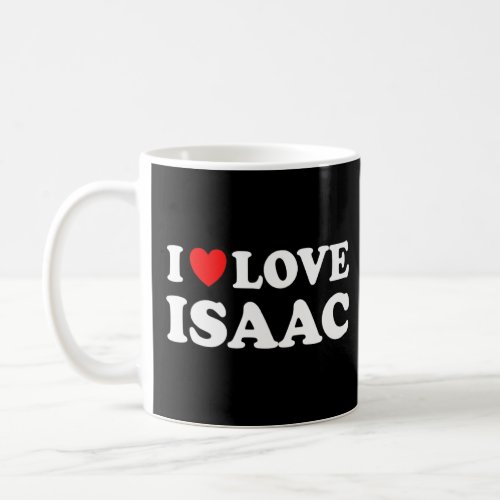I Love Isaac I Heart Isaac    Coffee Mug