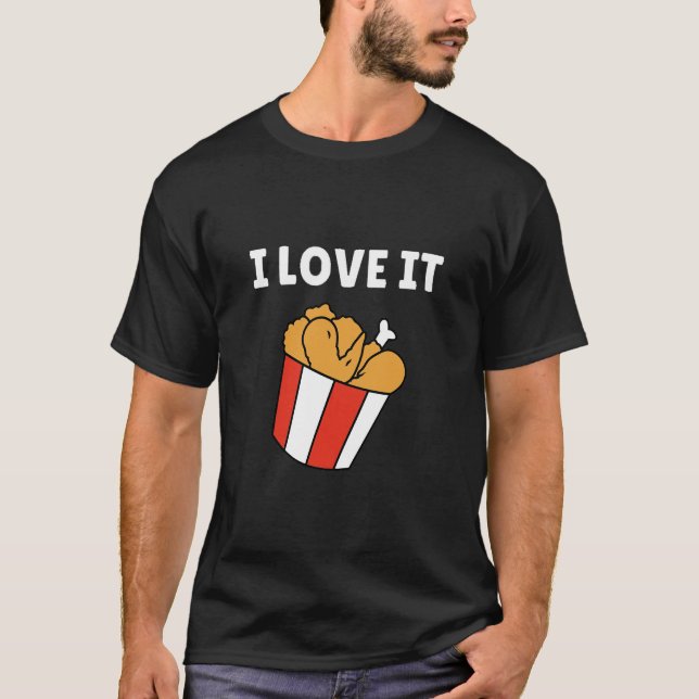 I Love It Eat Chicken T-Shirt (Front)
