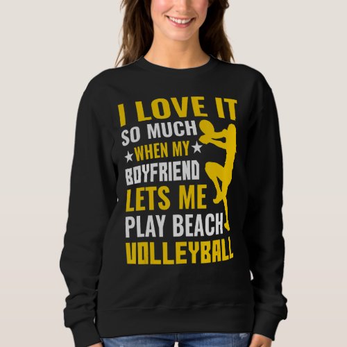I Love It So Much When My Boyfriend Lets Me Play V Sweatshirt
