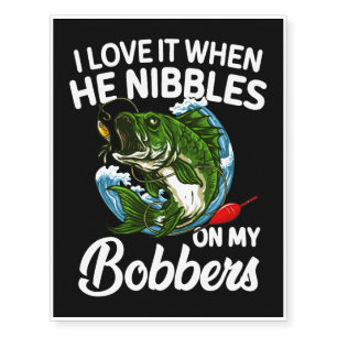 I Love It When He Nibbles On My Bobbers Temporary Tattoos