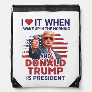 I Love It When I Wake Up And Trump Is President Fu Drawstring Bag