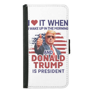 I Love It When I Wake Up And Trump Is President Fu Samsung Galaxy S5 Wallet Case