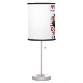 I Love It When I Wake Up And Trump Is President Fu Table Lamp (Left)