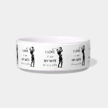 I Love It When My Wife Lets Me Go Golfing Bowl<br><div class="desc">I Love It When My Wife Lets Me Go Golfing Funny Quote ...  Gift for your family or her or him or golf lover,  Good luck.</div>