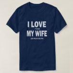 I Love It When My Wife Lets Me Go Golfing Shirt at Zazzle