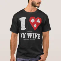 Funny I Love It When My Wife Lets Me Go Fishing T-Shirt